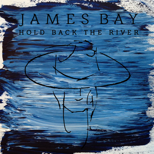 James Bay - Hold back the river